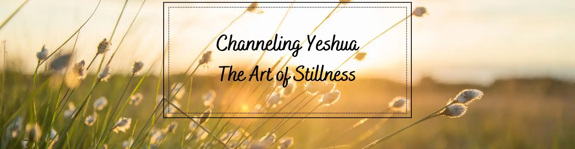 Yeshua kanalisieren - Online Class by Ismene Manakas